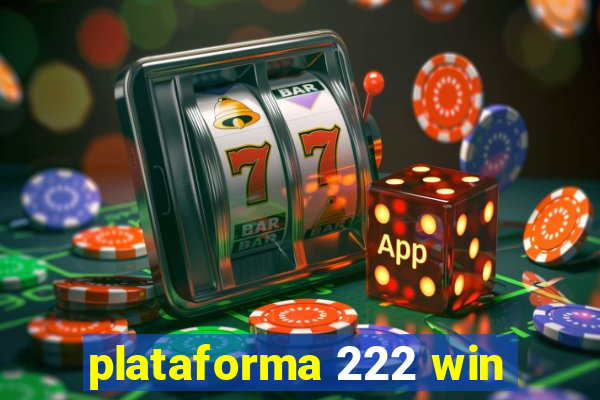 plataforma 222 win